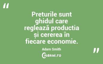 Economia nu poate prospera dacă nu există încredere între producători și consumatori. Adam Smith...