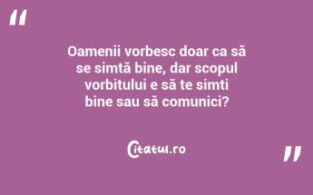 Mai presus de toate, nu bârfi despre oameni, laudându-i, învinuindu-i sau comparându-i. Epictet...