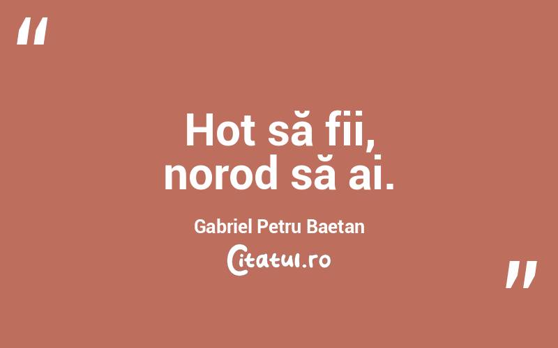 Hoț să fii, norod să ai. Gabriel Petru Baetan
