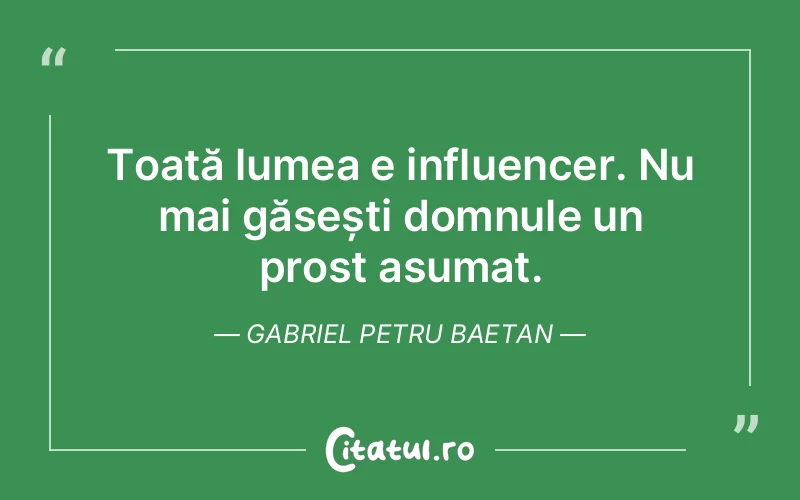 Citat Gabriel Petru Baetan - citate oameni