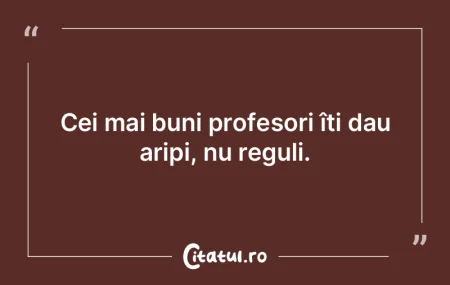 Învățătura e sămânța, dar profeso...