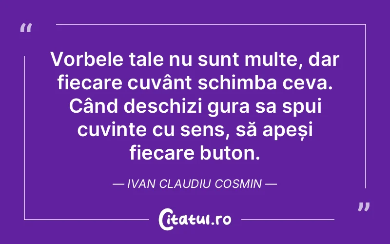Citat Ivan Claudiu Cosmin - citate oameni