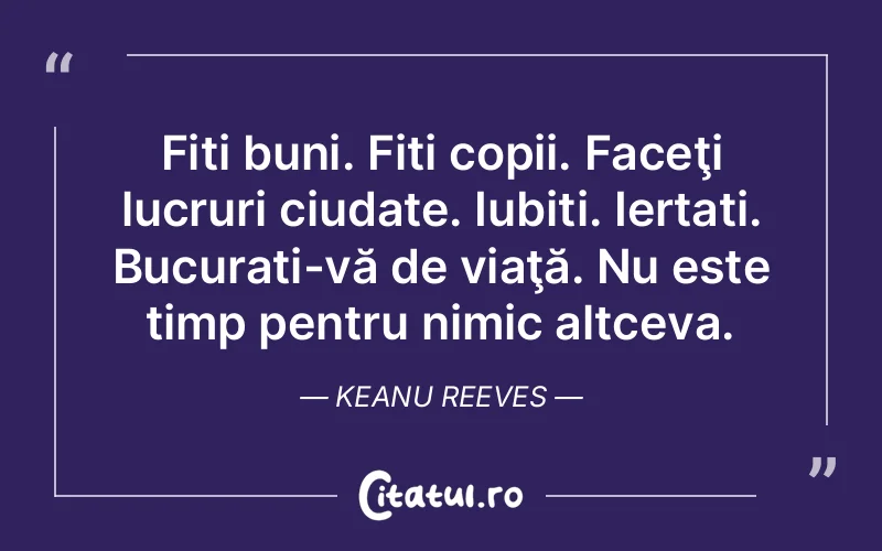 Citat Keanu Reeves - citate oameni