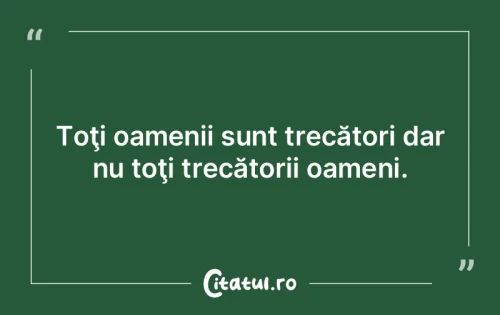 Citat Oameni - Citatul.ro