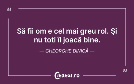 Este un semn de noblețe mentală să ș...
