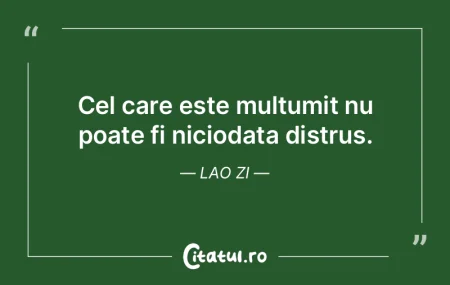 Cine e mulţumit e neînduplecat. Pentru... Cine e mulţumit e neînduplecat. Pentru...