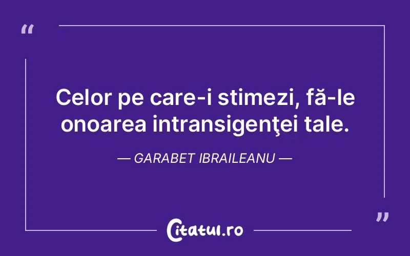 Citat Garabet Ibraileanu - citate oameni