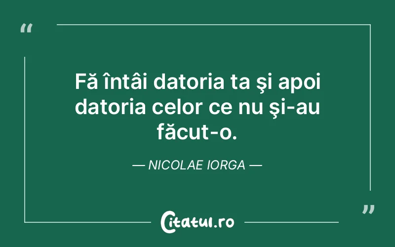 Citat Nicolae Iorga - citate oameni