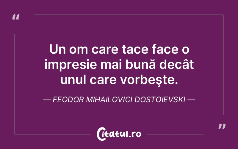 Citat Feodor Mihailovici Dostoievski - citate oameni