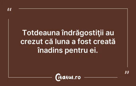 Fiecare om este o lună cu o parte întu...