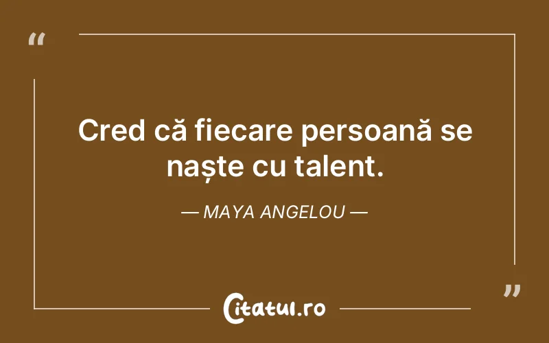 Citat Maya Angelou - citate oameni