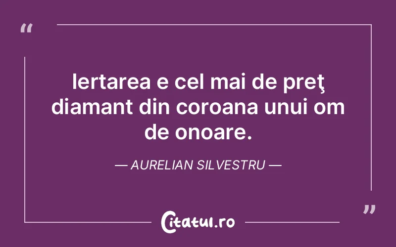 Citat Aurelian Silvestru - citate oameni