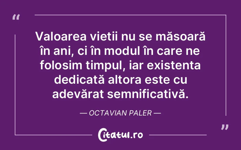Citat Octavian Paler - citate oameni