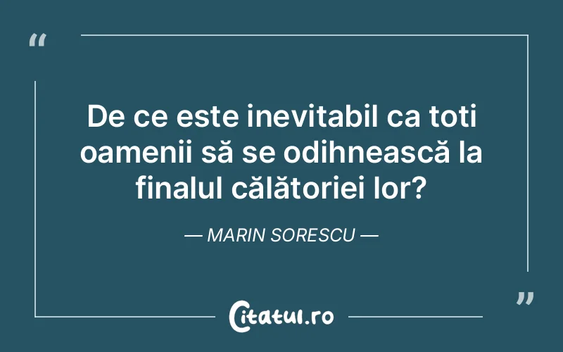 Citat Marin Sorescu - citate oameni