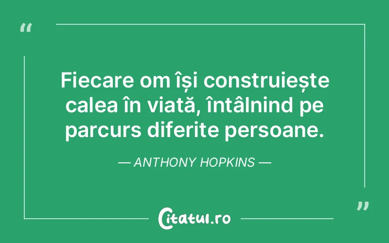 Citat Anthony Hopkins - citate oameni