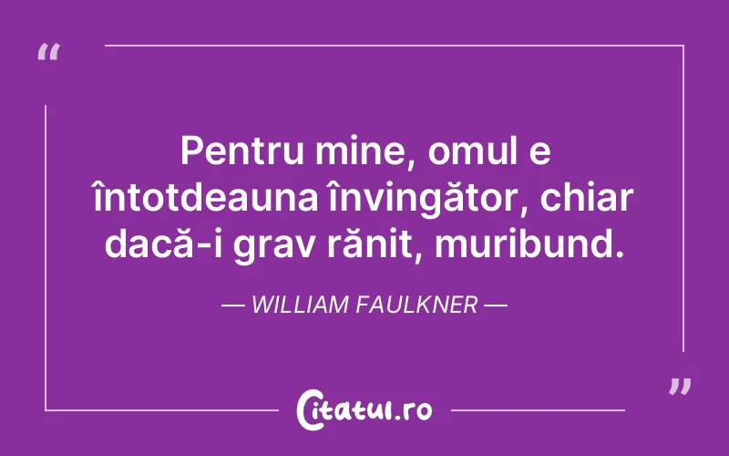 Citat William Faulkner - citate oameni
