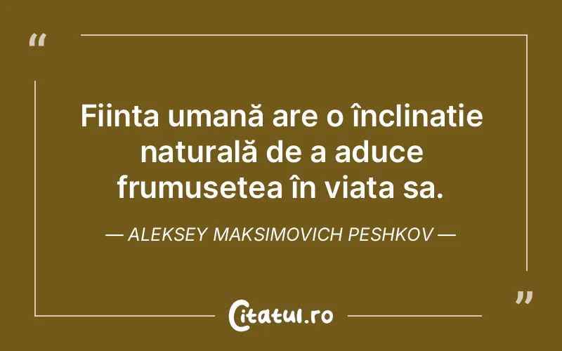 Citat Aleksey Maksimovich Peshkov - citate oameni