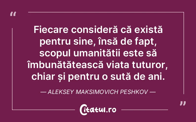 Citat Aleksey Maksimovich Peshkov - citate oameni