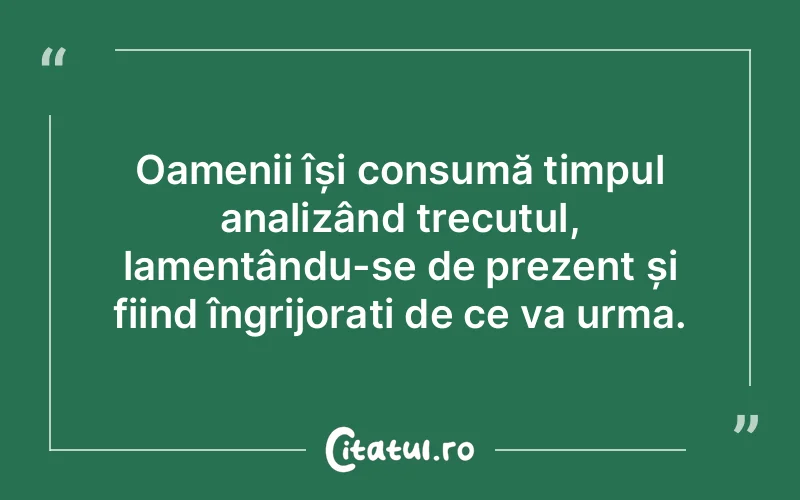 Citat Autor necunoscut - citate oameni