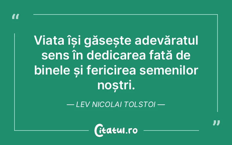 Citat Lev Nicolai Tolstoi - citate oameni