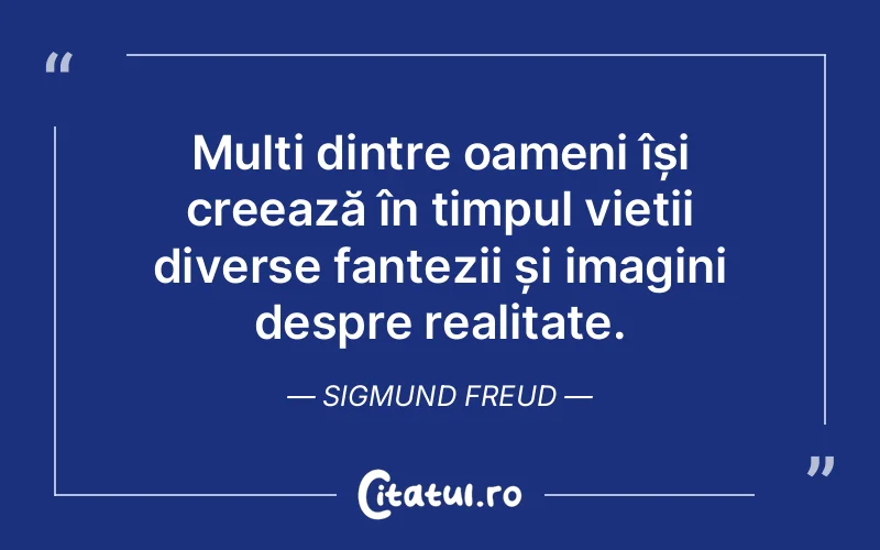 Citat Sigmund Freud - citate oameni