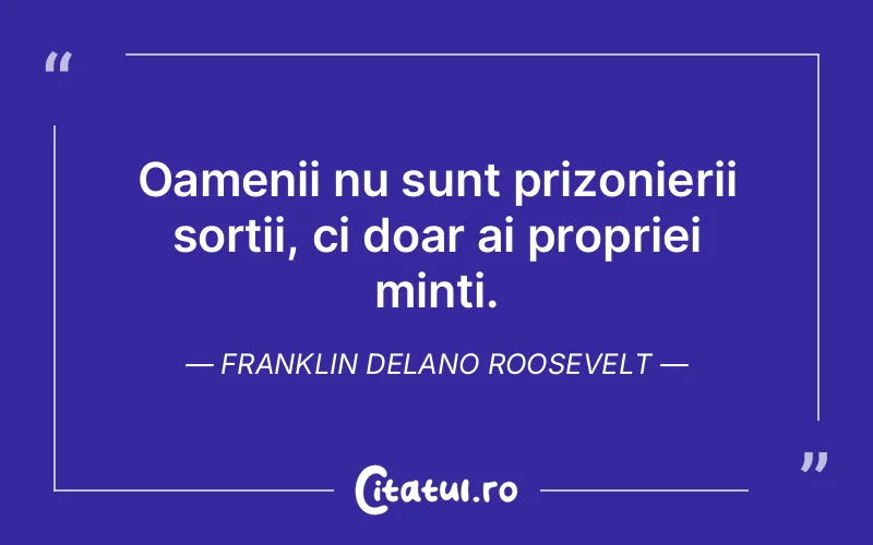 Citat Franklin Delano Roosevelt - citate oameni