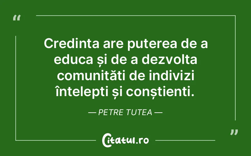 Citat Petre Tutea - citate oameni