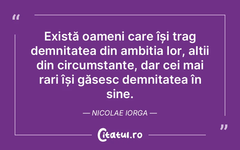 Citat Nicolae Iorga - citate oameni
