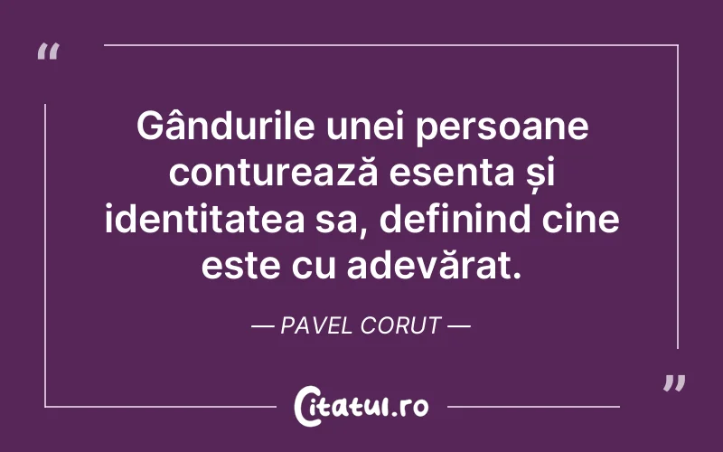 Citat Pavel Corut - citate oameni