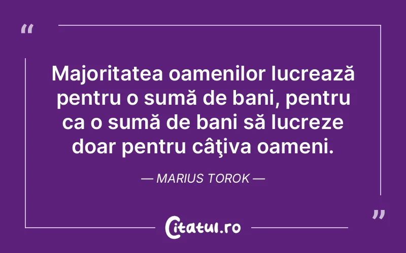 Citat Marius Torok - citate oameni