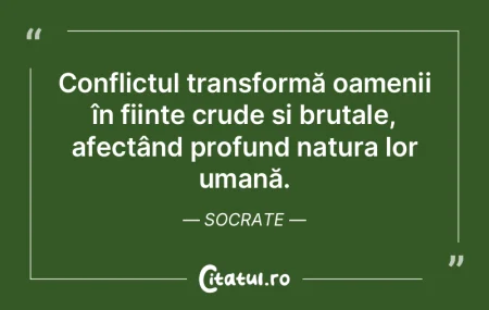 Conflictul nu distruge oamenii obişnui�...