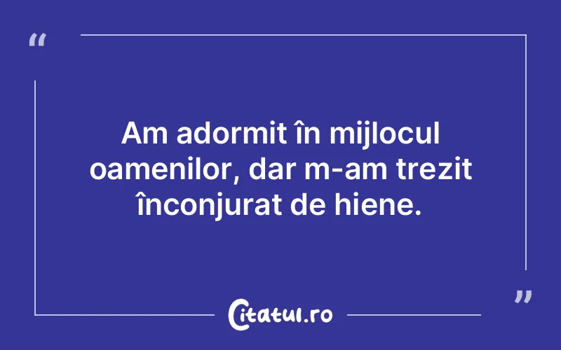 Citat Autor necunoscut - citate oameni