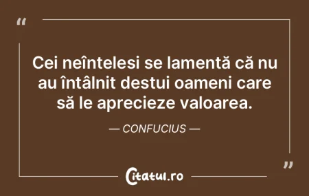 Cine este cu adevărat înțelept va dis...