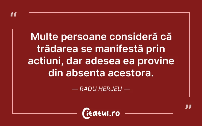Citat Radu Herjeu - citate oameni