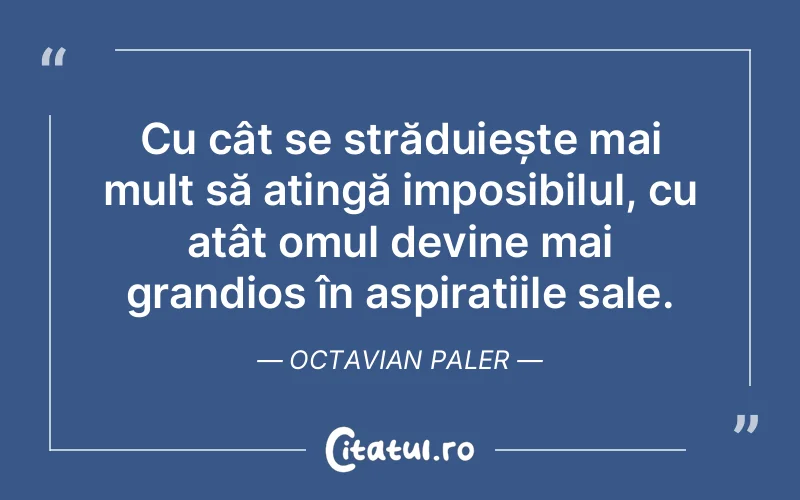Citat Octavian Paler - citate oameni