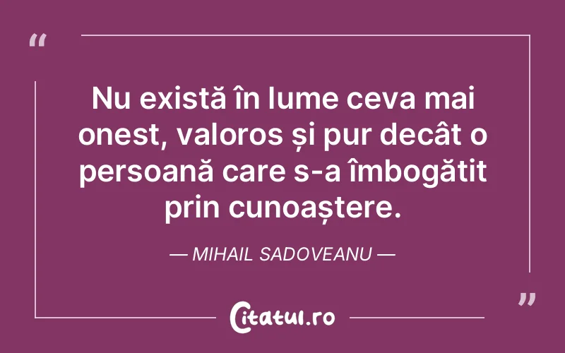 Citat Mihail Sadoveanu - citate oameni