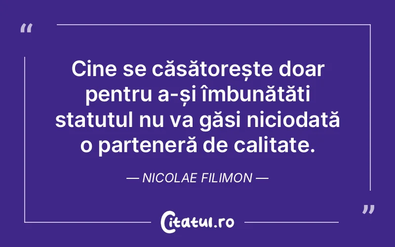 Citat Nicolae Filimon - citate oameni