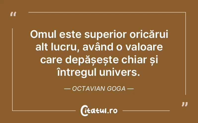 Citat Octavian Goga - citate oameni