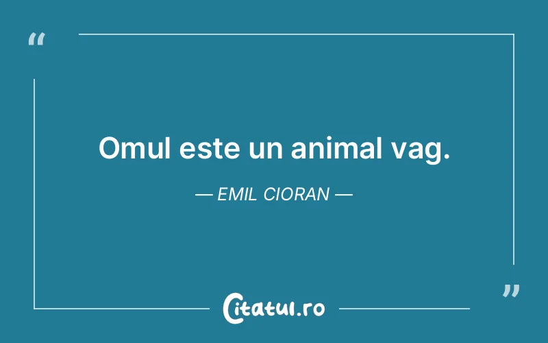 Citat Emil Cioran - citate oameni