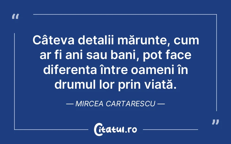 Citat Mircea Cartarescu - citate oameni