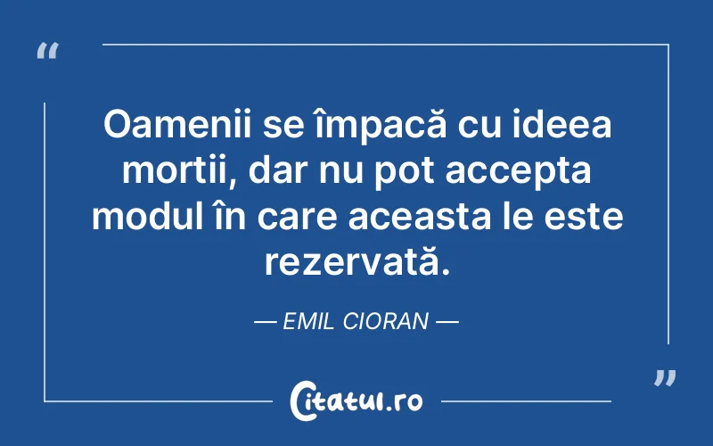 Citat Emil Cioran - citate oameni