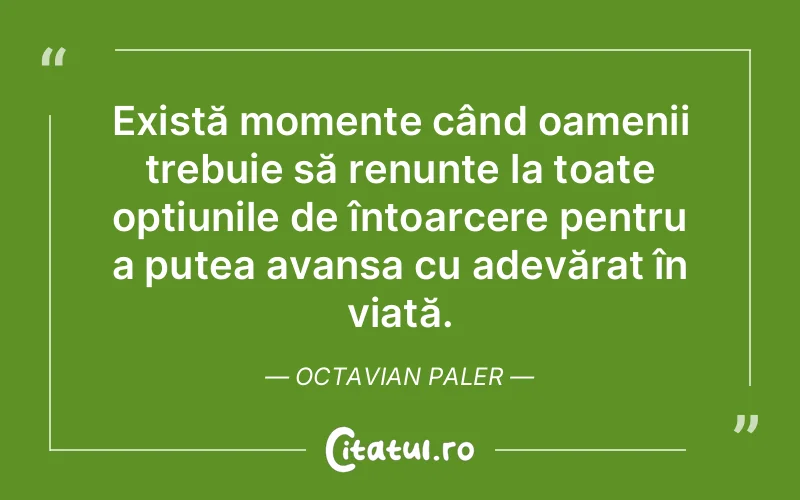 Citat Octavian Paler - citate oameni