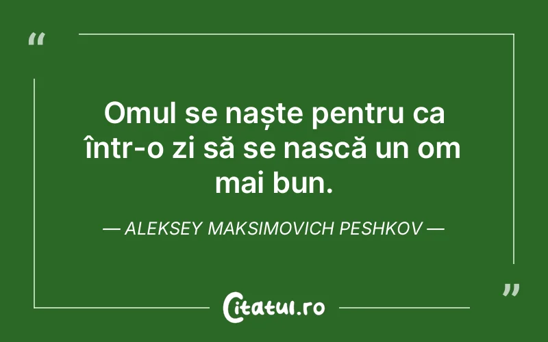 Citat Aleksey Maksimovich Peshkov - citate oameni