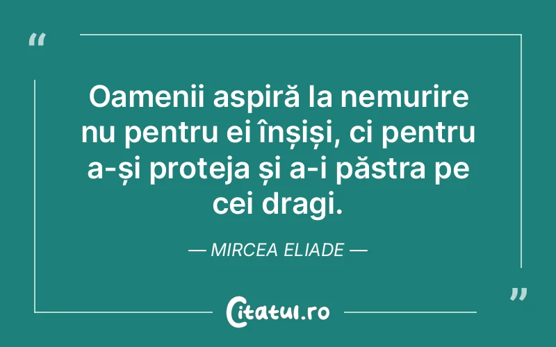 Citat Mircea Eliade - citate oameni