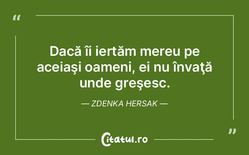 Citat Zdenka Hersak - citate oameni