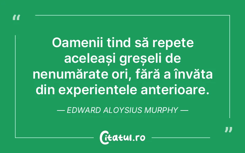 Citat Edward Aloysius Murphy - citate oameni