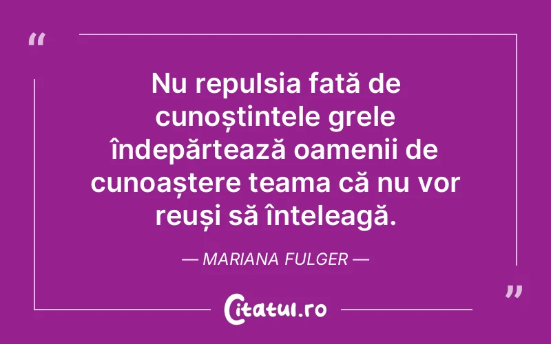 Citat Mariana Fulger - citate oameni