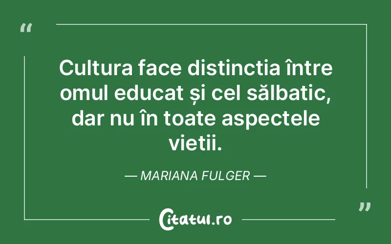 Citat Mariana Fulger - citate oameni