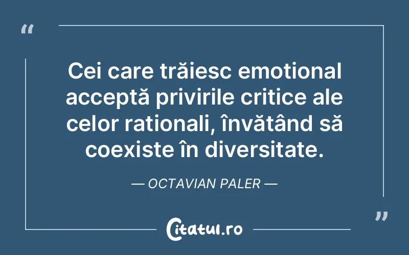 Citat Octavian Paler - citate oameni