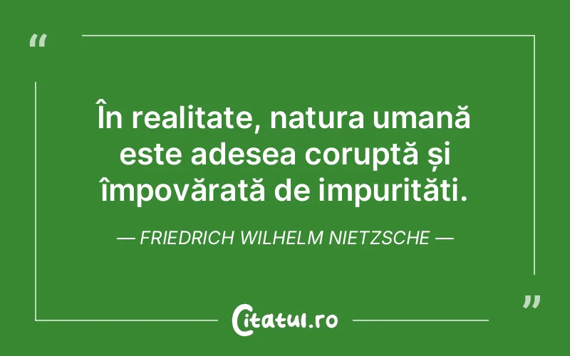 Citat Friedrich Wilhelm Nietzsche - citate oameni